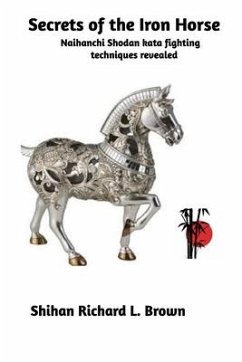Secrets of the Iron Horse - Brown, Shihan Richard L