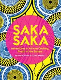 Saka Saka: South of the Sahara - Adventures in African Cooking