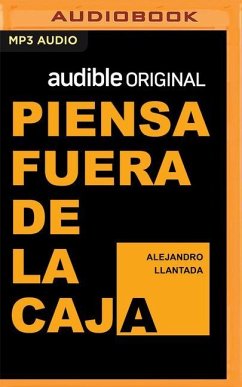 Piensa Fuera de la Caja: 33 Ideas Para Ejercitar Tus 3 Cerebros - Llantada, Alejandro