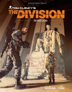 Tom Clancy's the Division: Remission - Morvan, JD; The Tribe