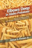 Elbows Deep in Idaho Potatoes: 50 Years of Selling Burgers! Don't We Have Someone to Do That for Us?
