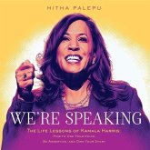 We're Speaking Lib/E: The Life Lessons of Kamala Harris: How to Use Your Voice, Be Assertive, and Own Your Story