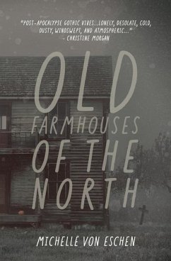 Old Farmhouses of the North - Kilmer, Michelle; Eschen, Michelle von