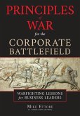 Principles of War for the Corporate Battlefield: Warfighting Lessons for Business Leaders