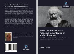 Marx & Durkheim In de moderne samenleving en sociale theorieën - Yildirim, Kemal