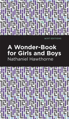A Wonder Book for Girls and Boys - Hawthorne, Nathaniel