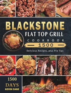 Blackstone Flat Top Grill Cookbook 1500 - Cage, Kevin