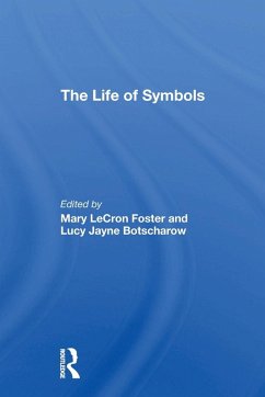 The Life Of Symbols - Foster, Mary Lecron; Botscharow, Lucy