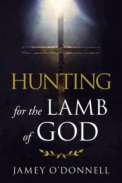 Hunting for the Lamb of God - O'Donnell, Jamey