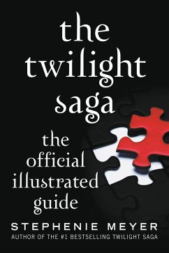 The Twilight Saga: The Official Illustrated Guide - Meyer, Stephenie