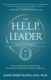 The H.E.L.P. Leader - Lead Yourself: How to Unlock Your Invisible Chains, Increase Your Productivity and Make a Difference