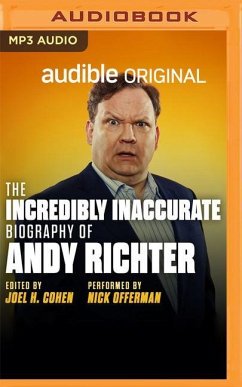 The Incredibly Inaccurate Biography of Andy Richter - Richter, Andy; Cohen, Joel