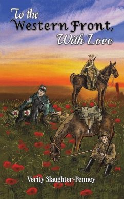 To the Western Front, with Love - Slaughter-Penney, Verity