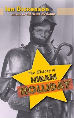 The History of Hiram Holliday (hardback) - Dickerson, Ian