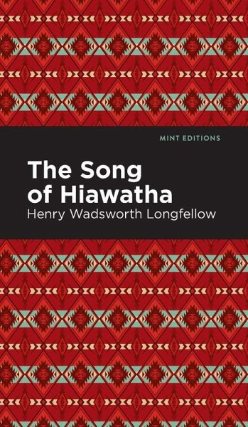 The Song Of Hiawatha The Song Of Hiawatha