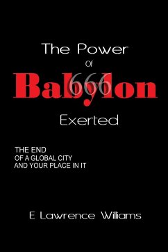 The Power of Babylon Exerted - Williams, E. Lawrence