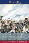 An Impartial Narrative of the Most Important Engagements (Esprios Classics) An Impartial Narrative of the Most Important Engagements (Esprios Classics)