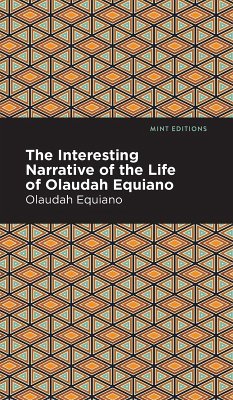 The Interesting Narrative of the Life of Olaudah Equiano - Equiano, Olaudah