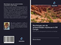 Morfologie van de ambachtelijke mijnbouw in DR Congo. - Rukan, Dhanis