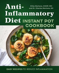Anti-Inflammatory Diet Instant Pot Cookbook - Martone, Kitty; Martone, Charles