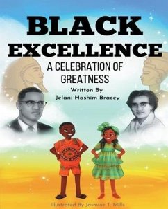 Black Excellence: A Celebration of Greatness - Bracey, Jelani Hashim