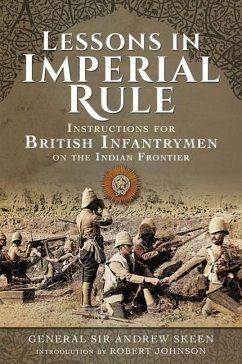 Lessons in Imperial Rule: Instructions for British Infantrymen on the Indian Frontier - Andrew, Skeen,