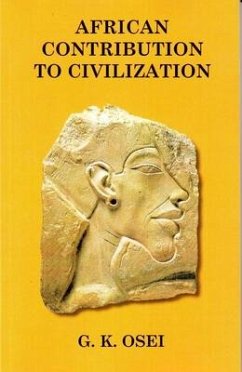 African Contribution to Civilization - Osei, G. K.