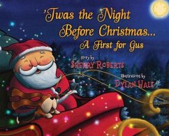 'Twas the Night Before Christmas: A First for Gus - Roberts, Sherry