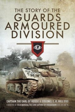 The Story of the Guards Armoured Division - R, Hill, E