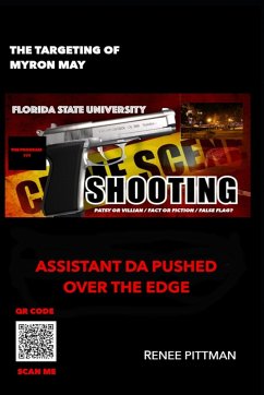 The Targeting of Myron May - Florida State University Gunman - Pittman, Renee