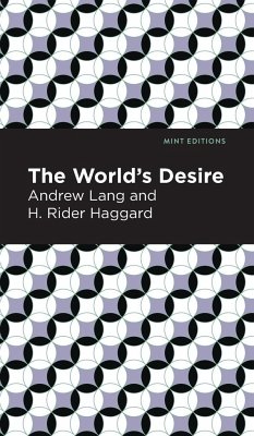 The World's Desire - Lang, Andrew; Haggard, H. Rider