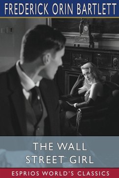 The Wall Street Girl (Esprios Classics) - Bartlett, Frederick Orin