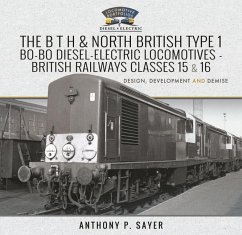 The B T H and North British Type 1 Bo-Bo Diesel-Electric Locomotives - British Railways Classes 15 and 16 - P, Sayer, Anthony