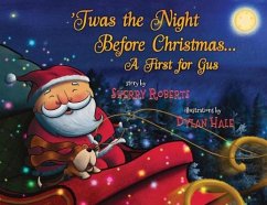 'Twas the Night Before Christmas: A First for Gus - Roberts, Sherry