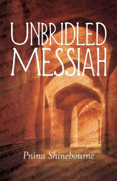 Unbridled Messiah - Shinebourne, Pnina