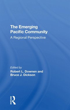 The Emerging Pacific Community - Downen, Robert L; Dickson, Bruce J