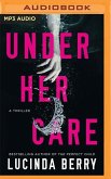 Under Her Care: A Thriller