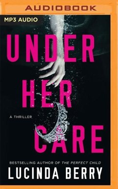 Under Her Care: A Thriller - Berry, Lucinda