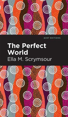 The Perfect World - Scrymsour, Ella M.