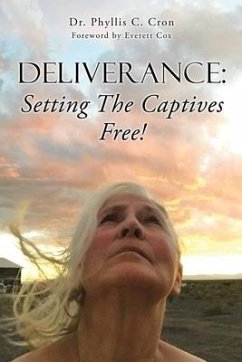 Deliverance: Setting The Captives Free! - Cron, Phyllis C.