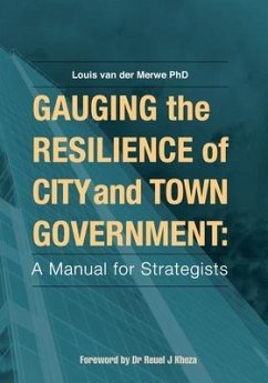 Gauging the Resilience of City and Town Government - Merwe (Phd), Louis van der