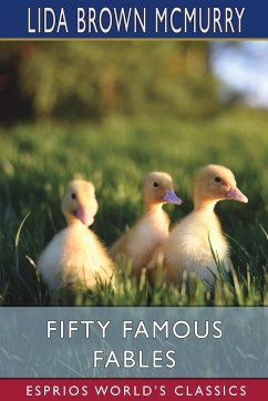 Fifty Famous Fables (Esprios Classics) - McMurry, Lida Brown