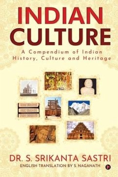 Indian Culture: A Compendium of Indian History, Culture and Heritage - S Srikanta Sastri