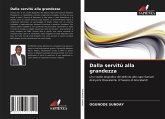 Dalla servitù alla grandezza