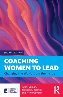 Coaching Women to Lead - Leimon, Averil; Moscovici, Francois (White Water Strategies, London, UK); Goodier, Helen (White Water Strategies, London, UK)