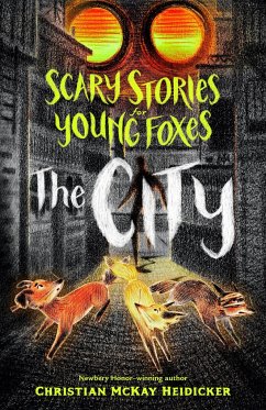 Scary Stories for Young Foxes: The City - Heidicker, Christian Mckay