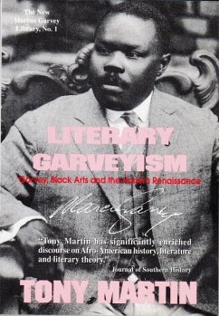 Literary Garveyism: Garvey, Black Arts and the Harlem Renaissance - Martin, Tony