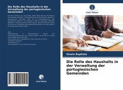 Die Rolle des Haushalts in der Verwaltung der portugiesischen Gemeinden - Baptista, Gisela