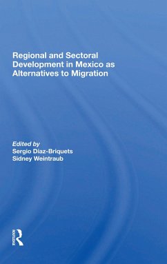 Regional And Sectoral Development In Mexico As Alternatives To Migration - Diaz-Briquets, Sergio; Weintraub, Sidney