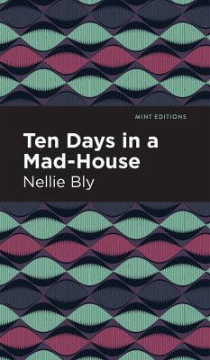 Ten Days in a Mad House - Bly, Nellie